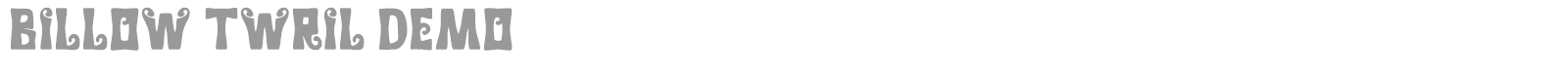 Billow Twril font preview